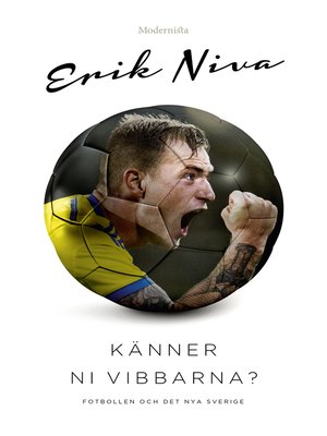 cover image of Känner ni vibbarna? Fotbollen och det nya Sverige